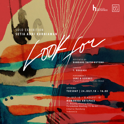 LOOKFOR | SOLO EXHIBITION BY SETIA ADHI KURNIAWAN 